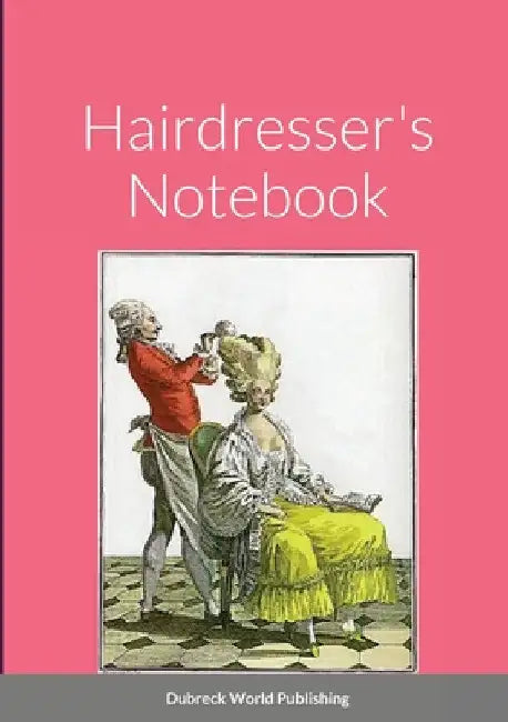 Hairdresser's Notebook by Dubreck World Publishing