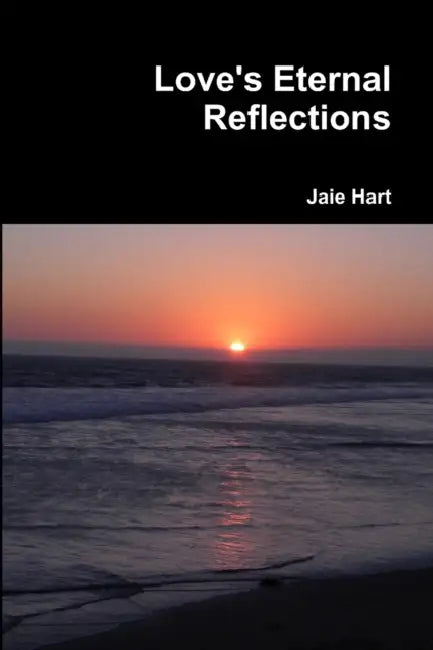 Love's Eternal Reflections by Jaie Hart
