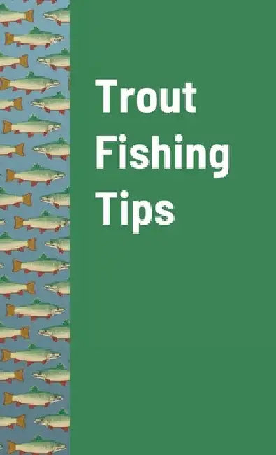 Trout Fishing Tips by Fishing Tips
