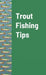Trout Fishing Tips by Fishing Tips