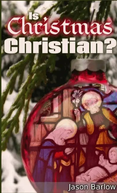 Is Christmas Christian? by Jason Barlow