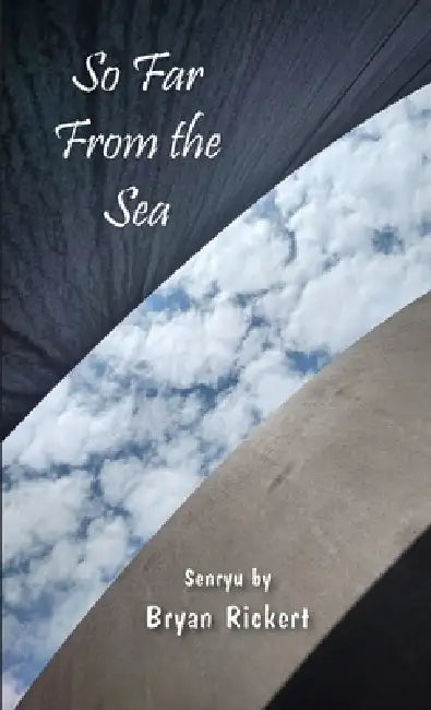 So Far From The Sea by Bryan Rickert