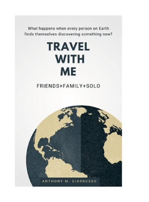 Travel With Me Anthony M. Giarrusso by Anthony Giarrusso