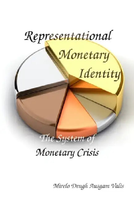 Representational Monetary Identity by Mirelo Deugh Ausgam Valis