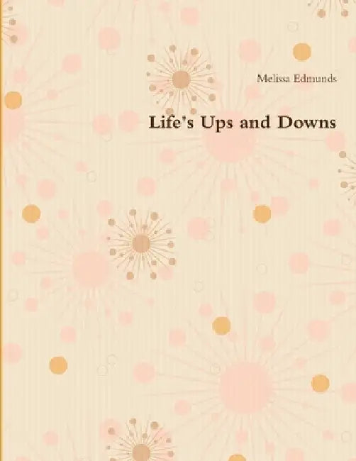 Life's Ups and Downs by Melissa Edmunds
