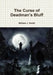 The Curse of Deadman's Bluff by William J. Smith