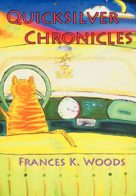Quicksilver Chronicles by Frances K. Woods