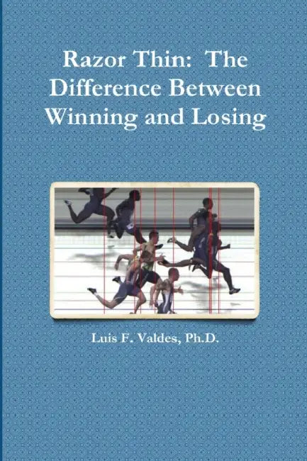 Razor Thin: The Difference Between Winning and Losing by Luis Valdes