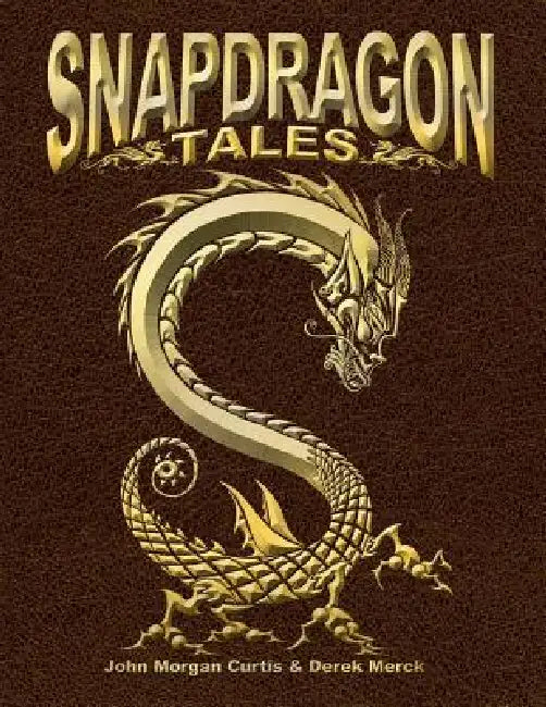 Snapdragon Tales by John Curtis, Derek Merck