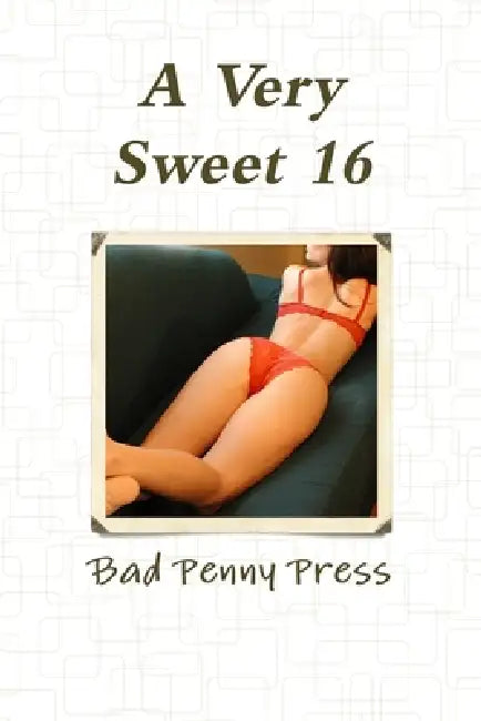 A Very Sweet 16 by Bad Penny Press