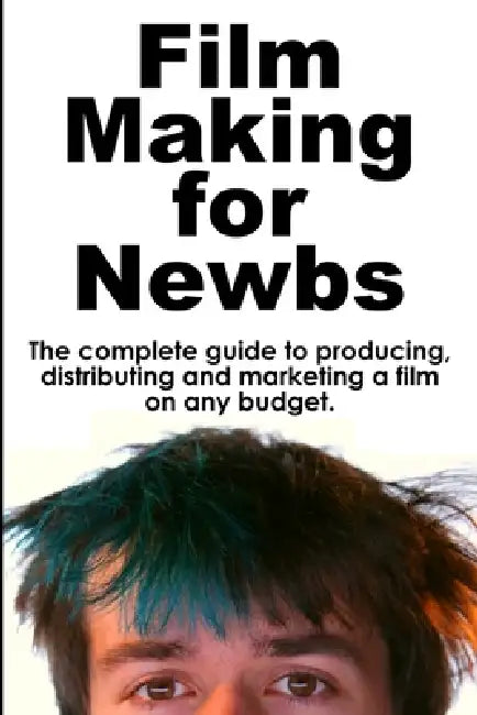 Film Making for Newbs by Kyle Lawrence