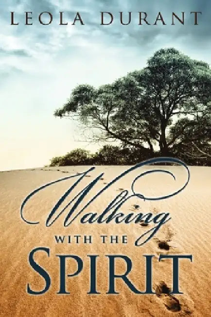 Walking With the Spirit by Leola Durant