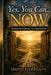 Yes, You Can...Now!: Breaking Past Limitations Into Living Limitlessly by David Gereghty