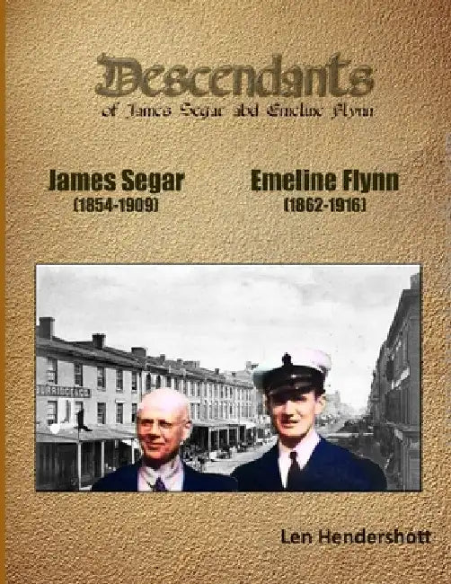 Descendants og James Segar and Emeline Flynn: Genealogical Record by Len Hendershott