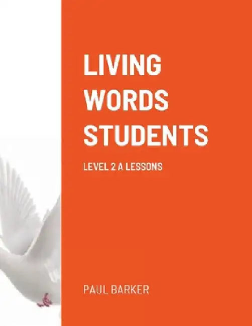 Living Words Students Level 2 a Lessons by Paul Barker