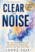 Clear The Noise: The Five-Minute Reset for Overthinking, Mental Fog, and the Loop That Won't Stop by Leona Vale