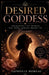 Desired Goddess: Awakening the Woman You Were Always Meant to Become by Zaphielle Moreau