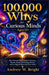 100,000 Whys for Curious Minds Ages 13+: The Ultimate Encyclopedia of Science, Human Nature, Technology, History, and the Biggest Questions Ever Asked by Andrew W Bright