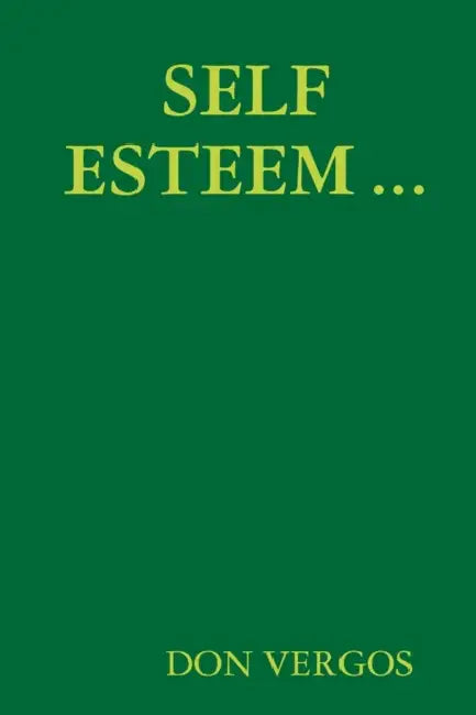 Self Esteem ... by Don Vergos