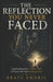 The Reflection You Never Faced: Confronting the Hidden Parts of Your Life and Finding Peace by Brate Endrick
