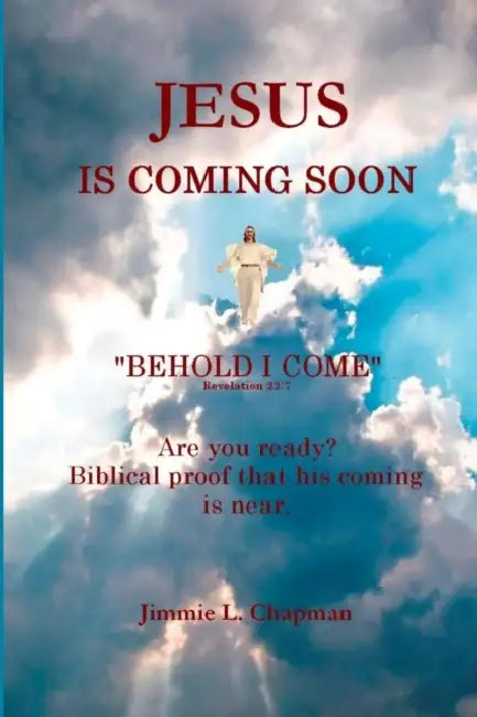 Jesus Is Coming Soon by Jimmie L. Chapman