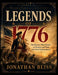 Legends of 1776: The Heroes Who Defied an Empireand Won American Independence by Jonathan Bliss