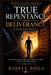 (Special Study Edition) True Repentance and Deliverance: Breaking Covenants, Agreements, and Every Yoke That Binds You: SPECIAL STUDY EDITION by Riqell Boga