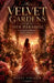 Velvet gardens of her paradise: A Sanctuary of Beauty, Desire, and Grace by Elena Sinclair
