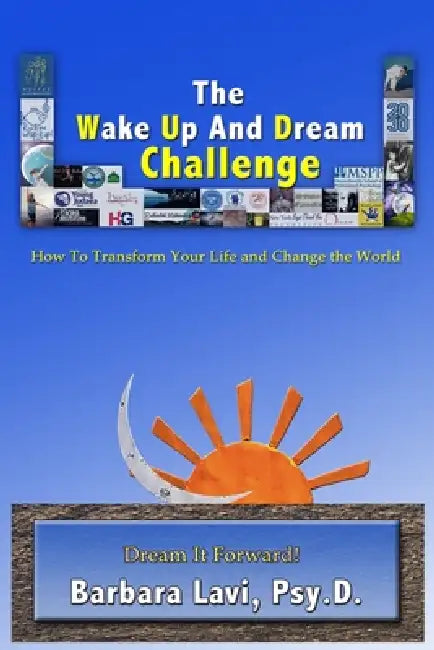 The Wake Up And Dream Challenge by Psy D. Barbara Lavi