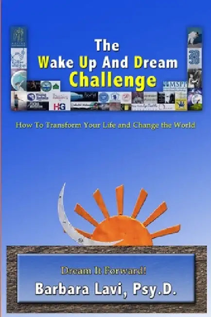 The Wake Up And Dream Challenge by Psy D. Barbara Lavi