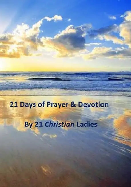 21 Days of Prayer & Devotion by 21 Christian Ladies