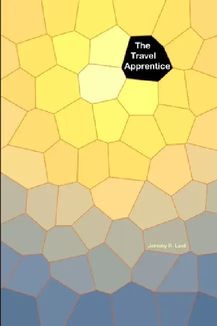 The Travel Apprentice by Jeremy R. Last
