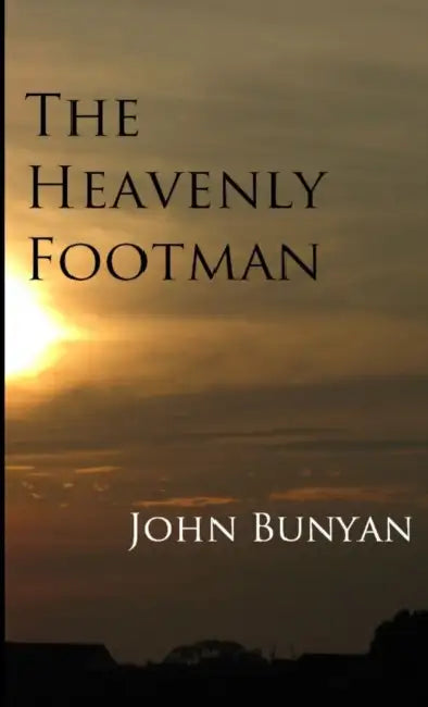 The Heavenly Footman by John Bunyan