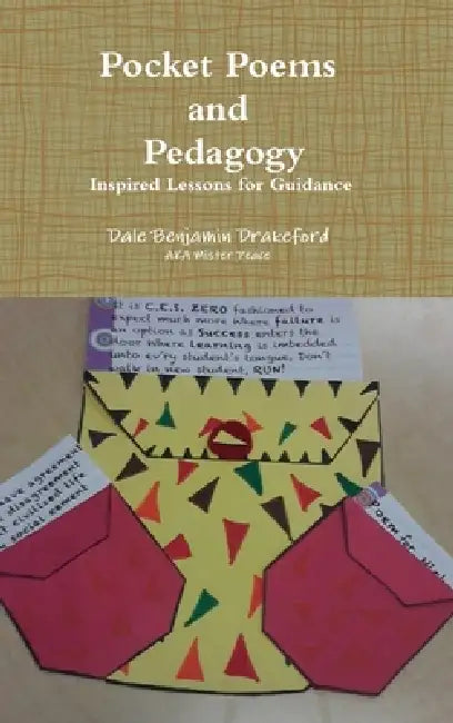 Pocket Poems and Pedagogy: Inspired Lessons for Guidance: A Workbook for Young Peace Practioners by Dale Benjamin Drakeford