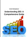 Understanding SEO, A Comprehensive Guide by Aram Karapetyan