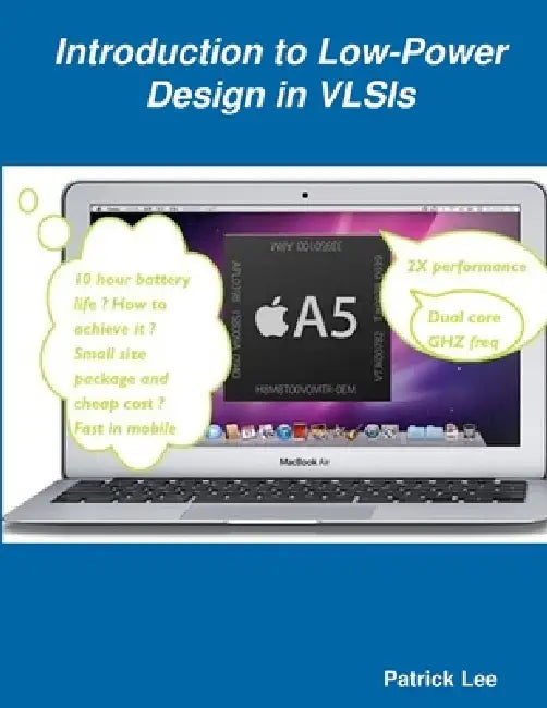 Introduction to Low-Power Design in VLSIs by Patrick Lee