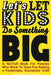 Let's Let Kids Do Something Big by Anthony Recenello