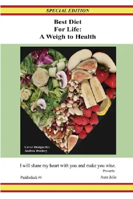 Best Diet for Life A Weigh to Health Special Edition by Aunt Julie
