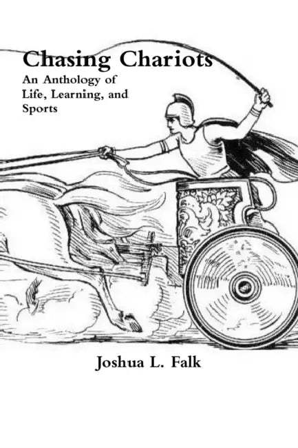 Chasing Chariots by Joshua L. Falk