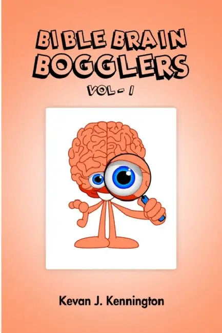 Bible Brain Bogglers by Kevan J. Kennington