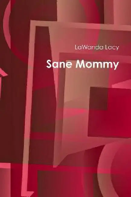 Sane Mommy by Lawanda Lacy