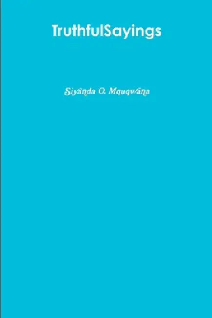 TruthfulSayings by Siyanda Mquqwana
