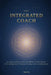The Integrated Coach: A Master Protocol Combining GROW, the Seed Model, NLP, and Quantum Theory for Lasting Client Transformation by Papazen 