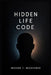Hidden Life Code: Understanding the Invisible Forces That Shape Who You Are and How You Live by Masone T. Beckerman