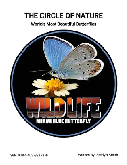 The Circle of Nature (World's Most Beautiful Butterflies) by Sterlyn Smith