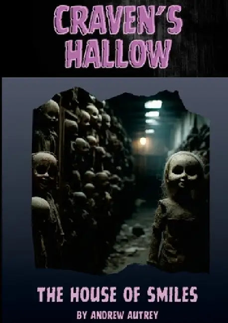 Craven's Hallow: The House of Smiles by Andrew Autrey