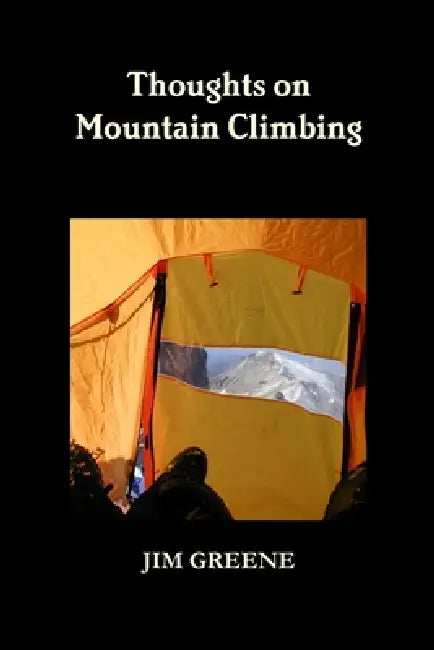 Thoughts on Mountain Climbing by Jim Greene