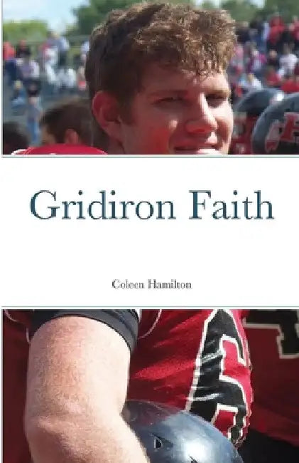 Gridiron Faith by Coleen Hamilton