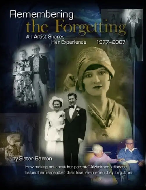 Remembering the Forgetting by Slater Barron