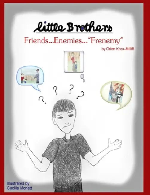 Little Brothers "Friends...Eneimes...Frenemy" by Orion Knox-Milliff